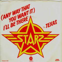 Starz : (Any Way That You Want It) I'll Be There - Texas